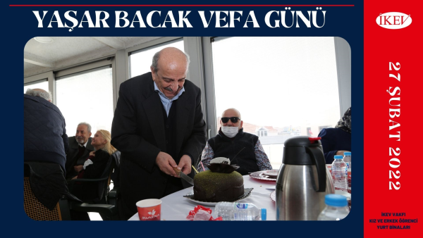 28 Şubat 2022 Yaşar Bacak Vefa Günü